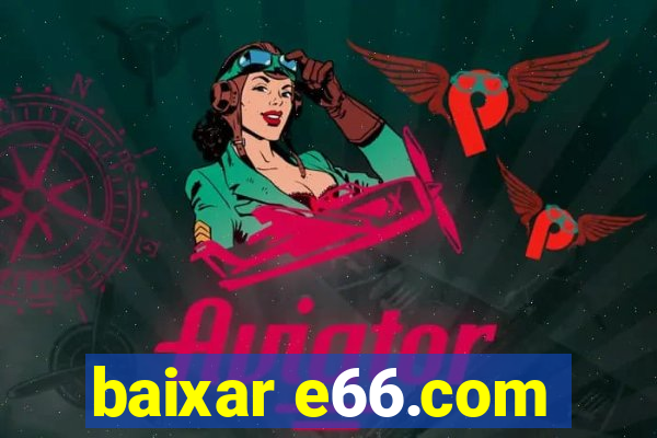 baixar e66.com